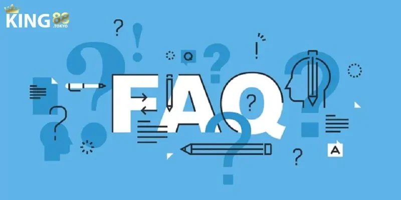 King88 FAQ – Giải đáp thắc mắc của hội viên về King88